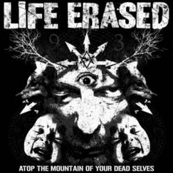 Life Erased : Atop the Mountain of Your Dead Selves